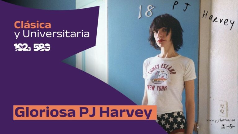 Clásica & Universitaria: Especial La Gloriosa PJ Harvey