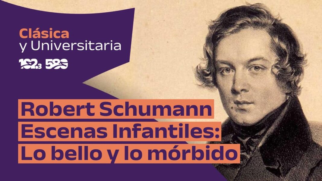 Portada del programa Clásica & Universitaria sobre Robert Schumann y su obra Escenas Infantiles